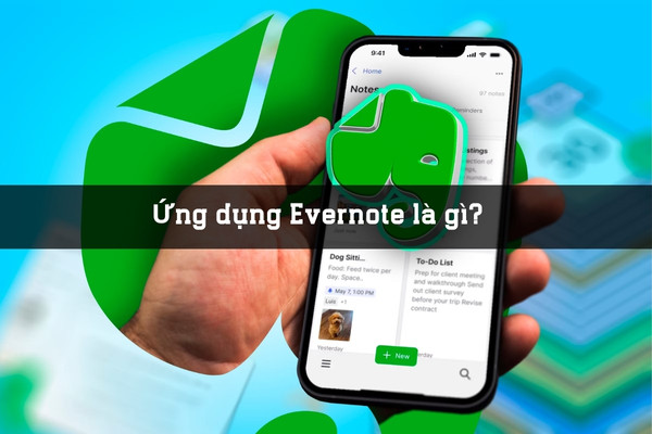 Ứng dụng Evernote là gì?&nbsp;