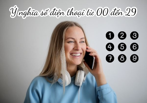 Ý nghĩa số điện thoại Từ 00 đến 29