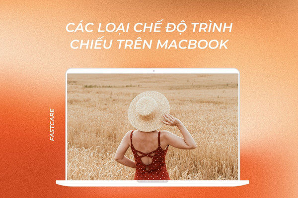 Các loại chế độ trình chiếu trên Macbook