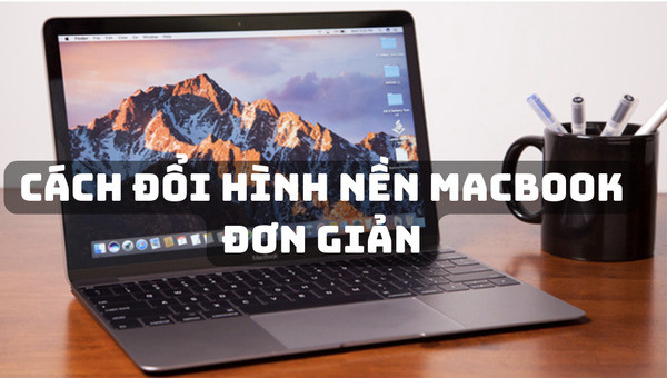 Cách đổi hình nền Macbook