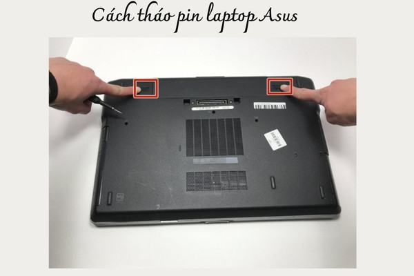 Cách tháo pin laptop Asus Cách tháo pin laptop Asus