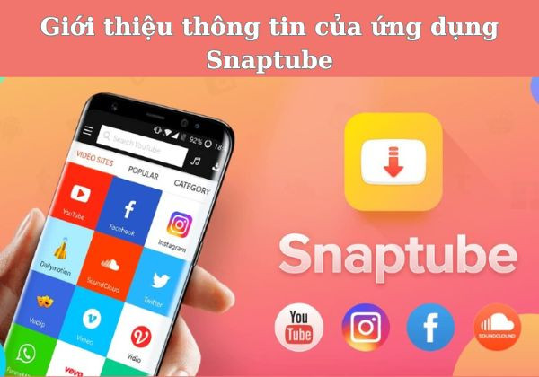 Giới thiệu thông tin của ứng dụng Snaptube