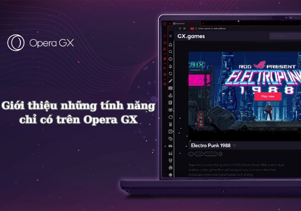 Giới thiệu những tính năng chỉ có trên Opera GX