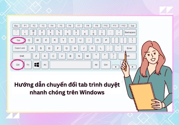 Hướng dẫn chuyển đổi tab trình duyệt nhanh chóng trên Window Hướng dẫn chuyển đổi tab trình duyệt nhanh chóng trên Window