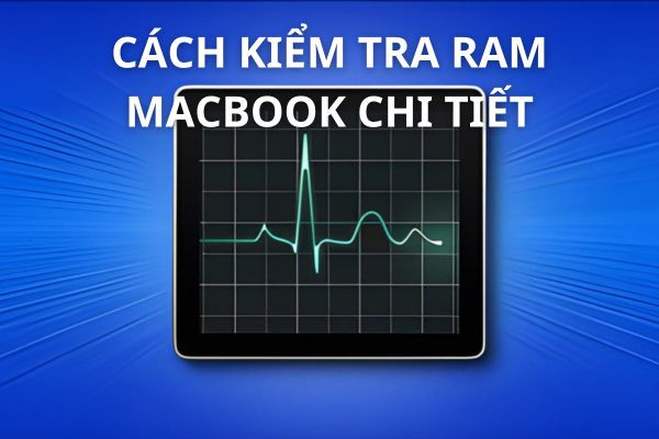 kiểm tra RAM MacBook kiểm tra RAM MacBook