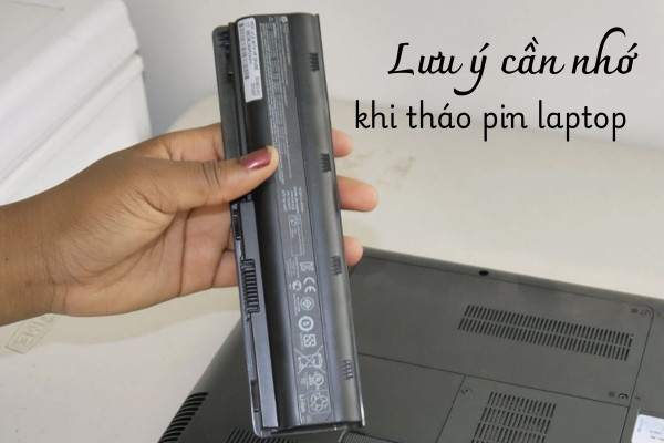 Lưu ý cần nhớ khi tháo pin laptop Lưu ý cần nhớ khi tháo pin laptop