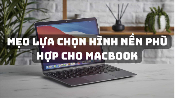 Tìm nguồn hình nền Macbook đẹp