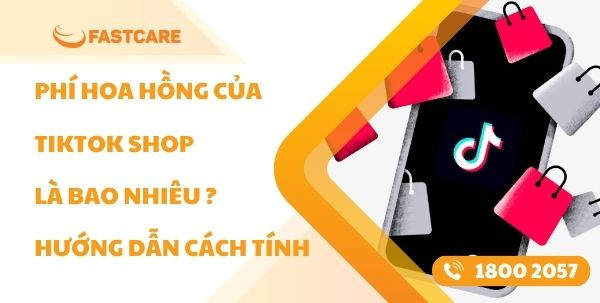 Phí hoa hồng của TikTok Shop là Gì? Hướng dẫn tính chi tiết