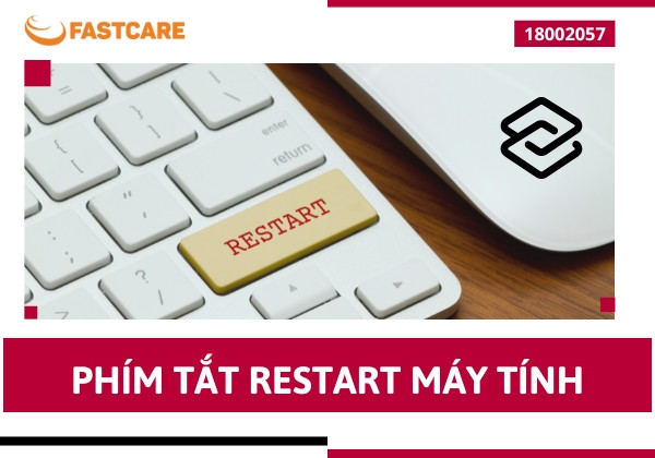 Phím tắt restart máy tính nhanh chóng, dễ nhớ bạn nên biết