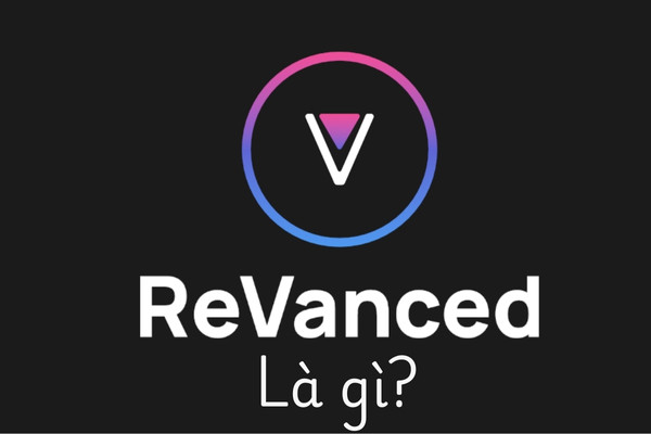 ReVanced Github là gì? Vì sao nên cài ReVanced GitHub