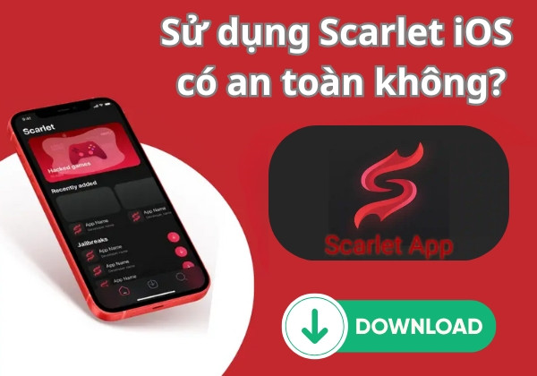 Sử dụng Scarlet iOS liệu có an toàn không?