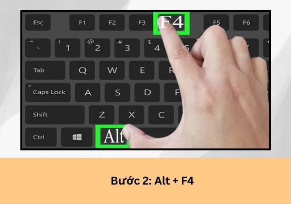Sử dụng tổ hợp phím Alt + F4 2 Sử dụng tổ hợp phím Alt + F4 2