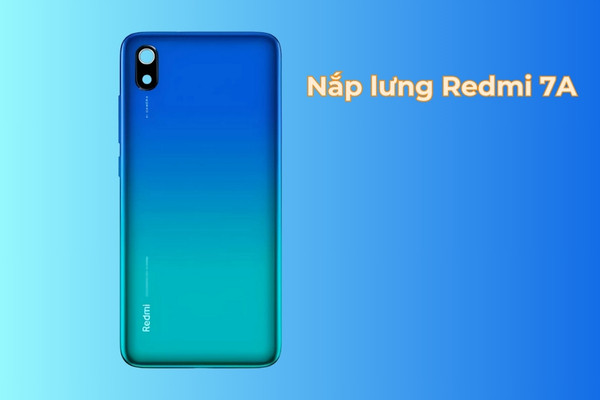 Thay nắp Xiaomi Redmi 7A