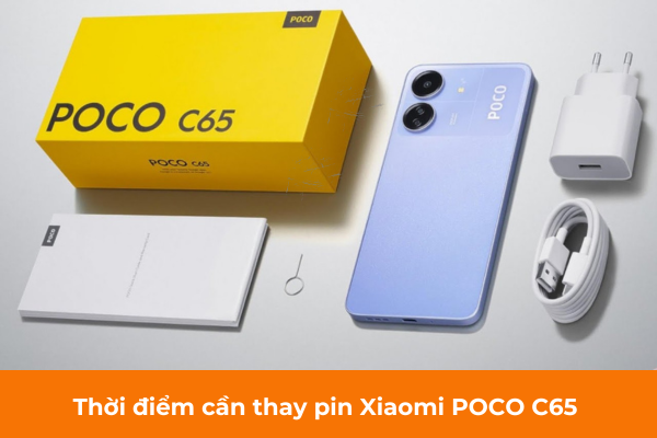 Thời điểm cần thay pin Xiaomi POCO C65&nbsp;