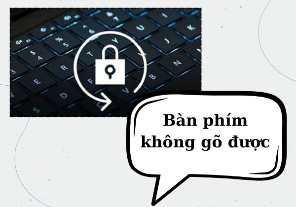 Bàn phím không gõ được