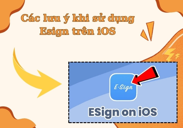 Các lưu ý khi sử dụng Esign trên iOS