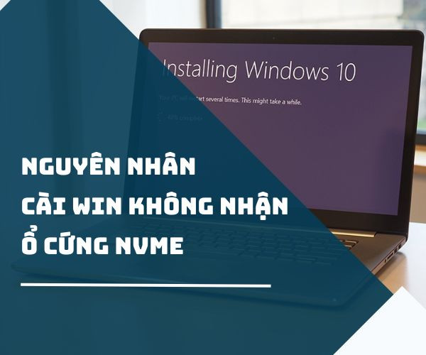 Cài Win không nhận ổ cứng NVME