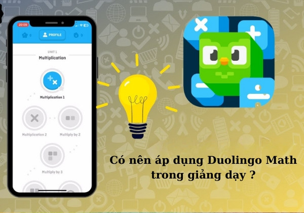 Có nên áp dụng Duolingo Math trong giảng dạy Có nên áp dụng Duolingo Math trong giảng dạy