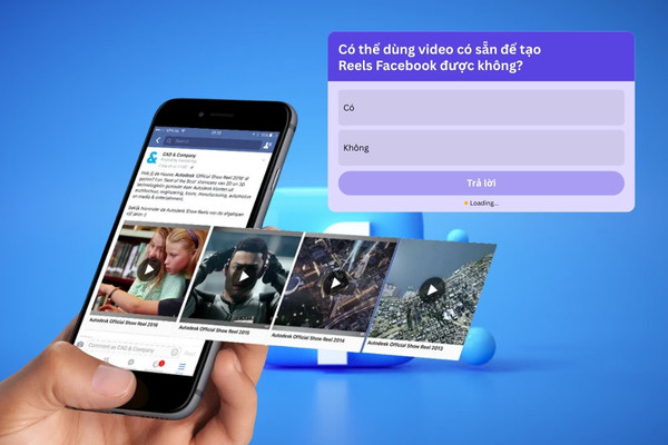 Có thể dùng video sẵn để tạo Reels Facebook được không? Có thể dùng video sẵn để tạo Reels Facebook được không?