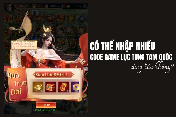 Có thể nhập nhiều code game Lục Tung Tam Quốc cùng lúc không?