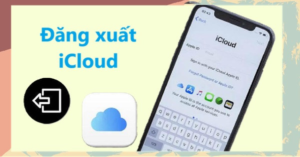 Đăng xuất và cần thận với mật khẩu iCloud
