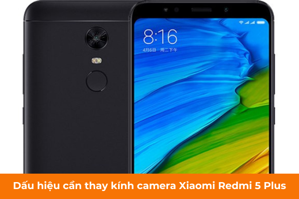 Dấu hiệu cần thay kính camera Xiaomi Redmi 5 Plus