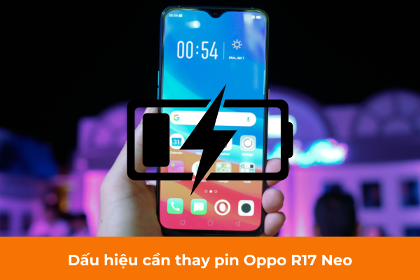 Dấu hiệu cần thay pin Oppo R17 Neo Dấu hiệu cần thay pin Oppo R17 Neo