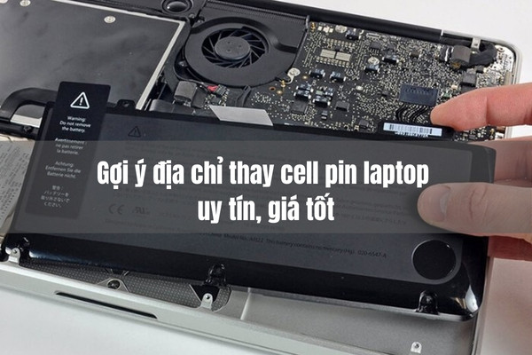 Gợi ý địa chỉ thay cell pin laptop uy tín, giá tốt