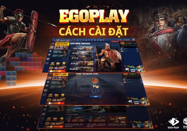 Hướng dẫn cách cài đặt Ego Play đơn giản và nhanh chóng nhất