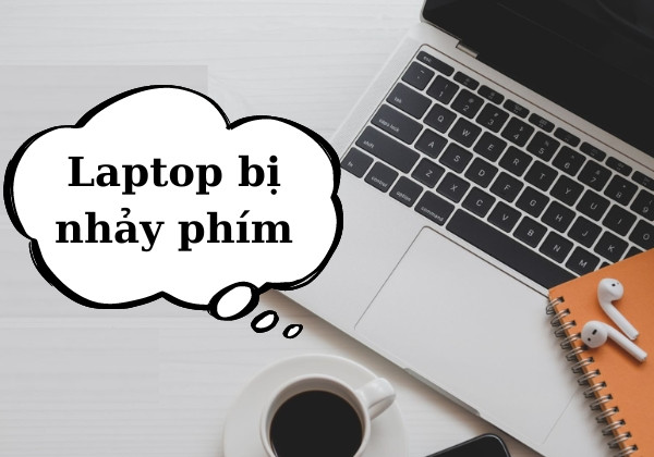 Laptop bị nhảy phím