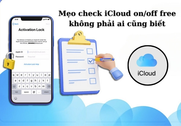 Mẹo check iCloud on/off free không phải ai cũng biết Mẹo check iCloud on/off free không phải ai cũng biết