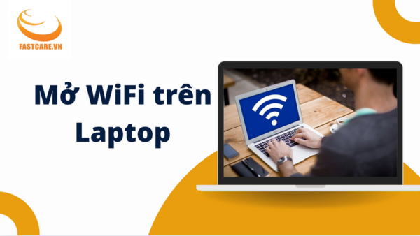 mở WiFi trên laptop