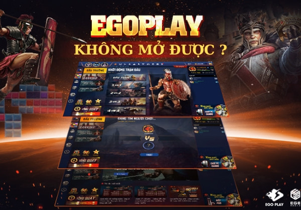 Nguyên nhân không mở được game Ego Play là gì