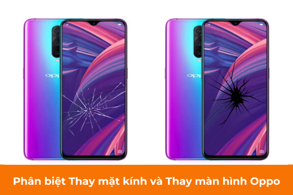Phân biệt Thay mặt kính và Thay màn hình Oppo Phân biệt Thay mặt kính và Thay màn hình Oppo