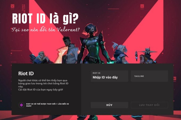 RIOT ID là gì? Tại sao nên đổi tên Valorant?
