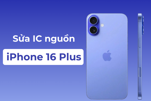 Sửa IC nguồn iPhone 16 Plus