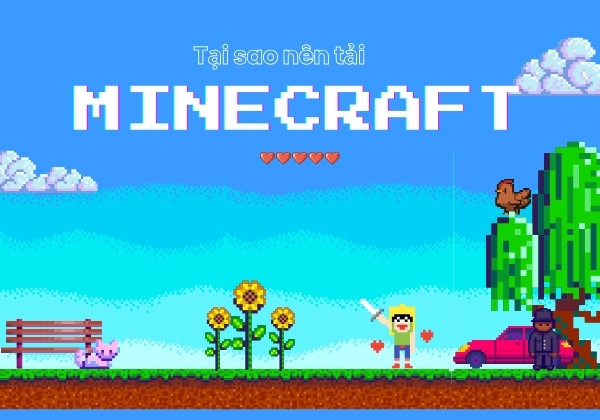Tại sao nên tải Minecraft?