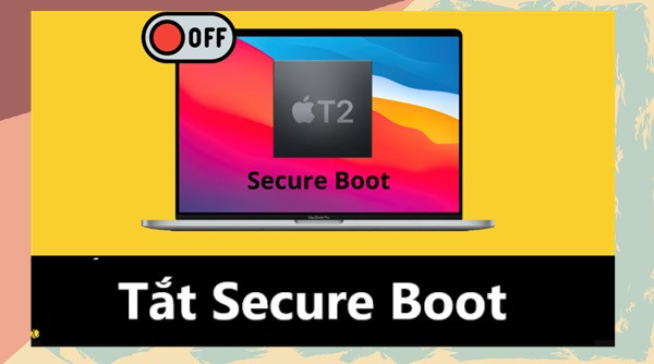 Tắt Secure Boot (máy có chip T2)