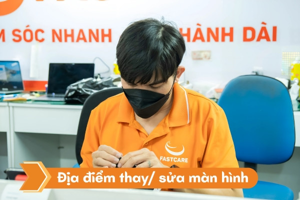 Địa điểm thay/ sửa màn hình Địa điểm thay/ sửa màn hình