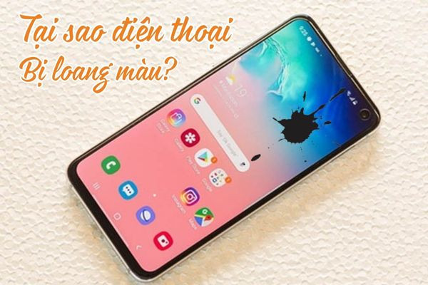 Điện thoại loang mực do đâu? Có sửa được không? Điện thoại loang mực do đâu? Có sửa được không?