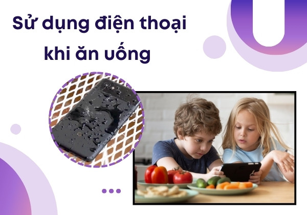 Sử dụng điện thoại khi ăn uống hoặc dùng mỹ phẩm