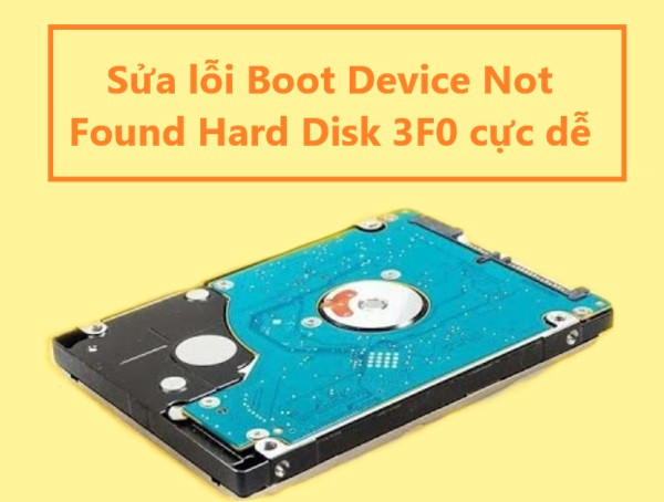 #5 Thay ổ cứng sửa lỗi Boot Device Not Found Hard Disk 3F0