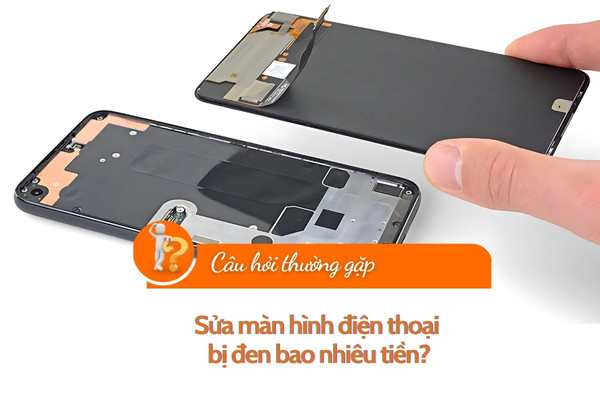 Sửa màn hình điện thoại bị đen bao nhiêu tiền, đắt không?