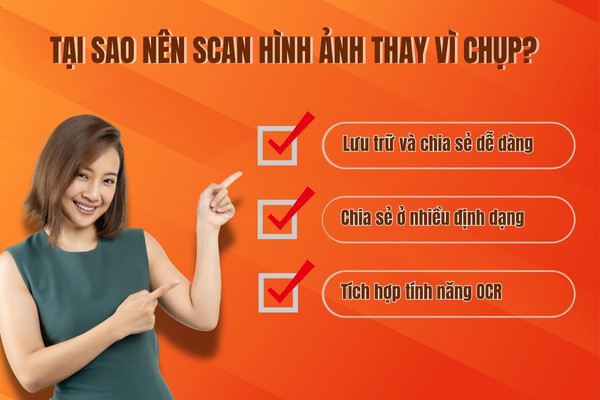 Tại sao nên scan hình ảnh thay vì chụp? Tại sao nên scan hình ảnh thay vì chụp?
