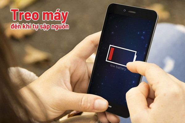 Treo máy đến khi tự sập nguồn Treo máy đến khi tự sập nguồn