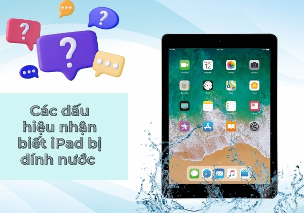 Các dấu hiệu nhận biết iPad bị dính nước Các dấu hiệu nhận biết iPad bị dính nước
