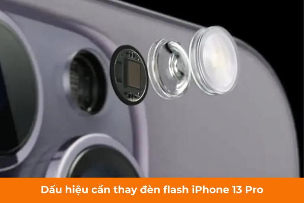 Dấu hiệu cần thay đèn flash iPhone 13 Pro Dấu hiệu cần thay đèn flash iPhone 13 Pro