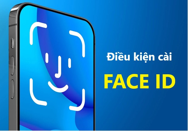 Điều kiện cài Face ID