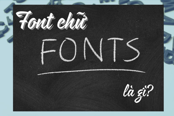 Font chữ là gì