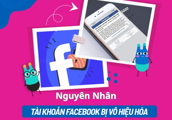 Nguyên nhân khiến tài khoản Facebook của bạn bỗng dưng bị vô hiệu hóa